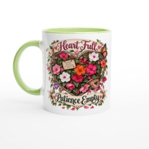 Heart Full, Patience Empty – 11oz Ceramic Mug