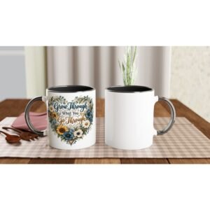 Grow Through What You Go Through – 11oz Ceramic Mug