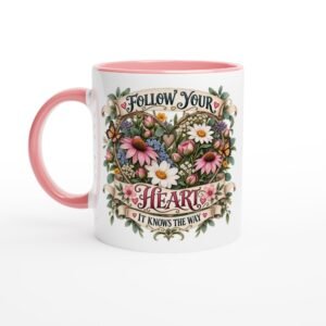 Follow Your Heart – It Knows the Way – 11oz Ceramic Mug