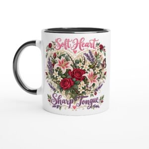 Soft Heart, Sharp Tongue – 11oz Ceramic Mug